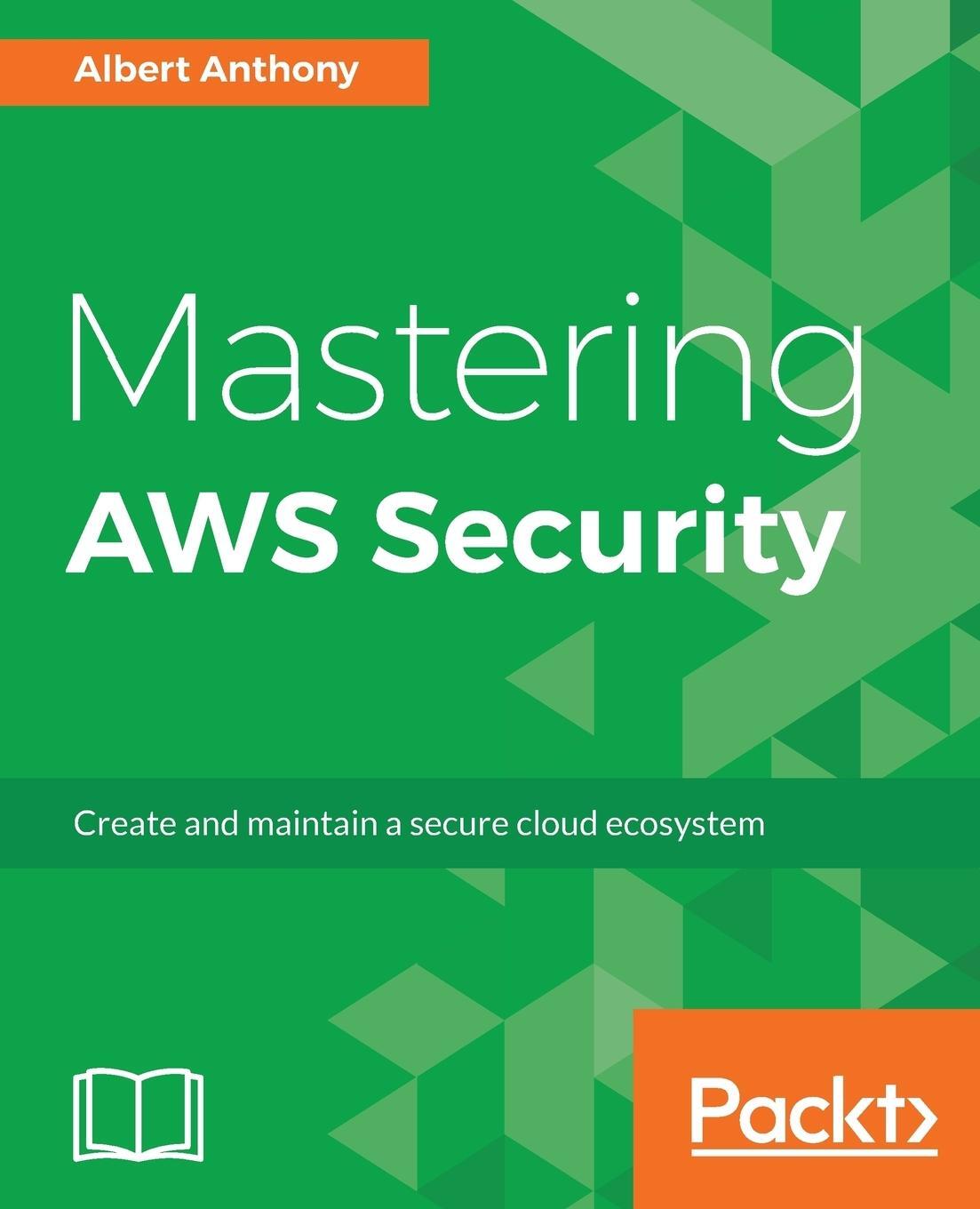Cover: 9781788293723 | Mastering AWS Security | Create and maintain a secure cloud ecosystem