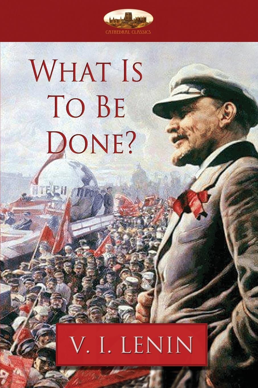 Cover: 9781911405535 | What Is To Be Done? | Vladimir Ilyich Lenin | Taschenbuch | Paperback