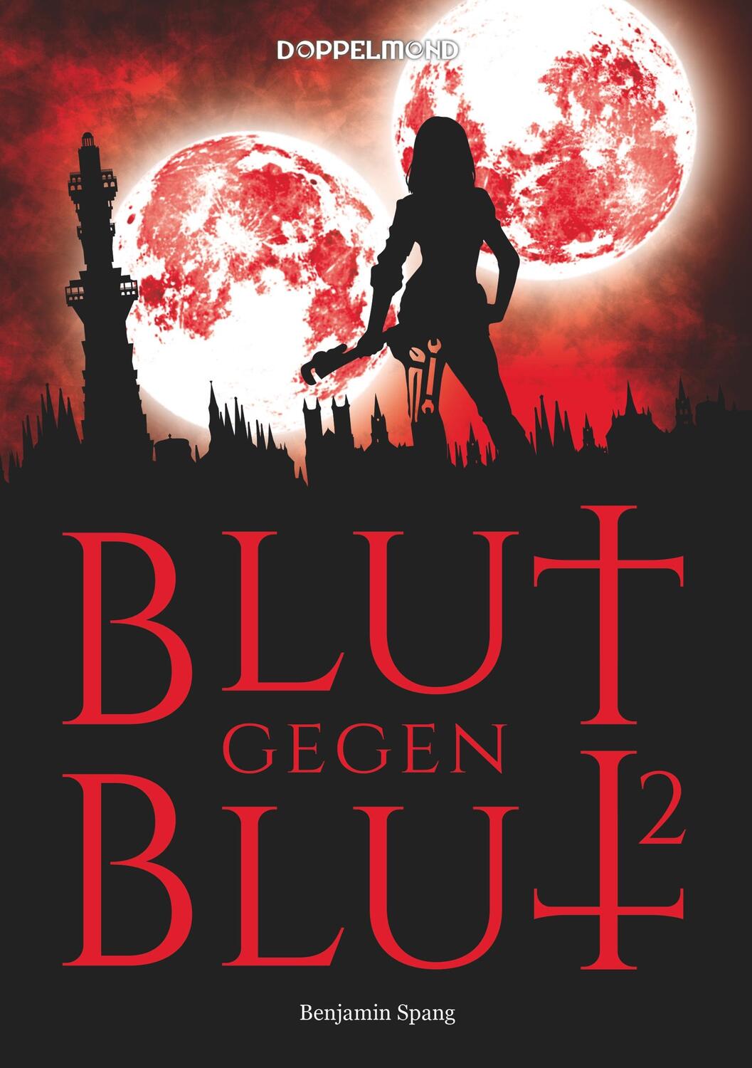 Cover: 9783746999067 | Blut gegen Blut 2 | Benjamin Spang | Taschenbuch | tredition