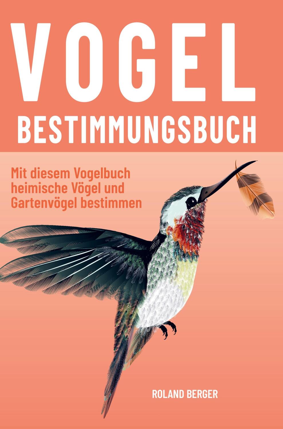 Cover: 9789403640334 | Vogelbestimmungsbuch | Roland Berger | Taschenbuch | Paperback | 2021