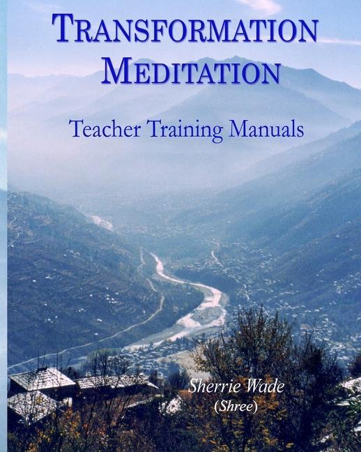 Cover: 9780991268627 | Transformation Meditation Teacher Training Manuals | Sherrie Wade