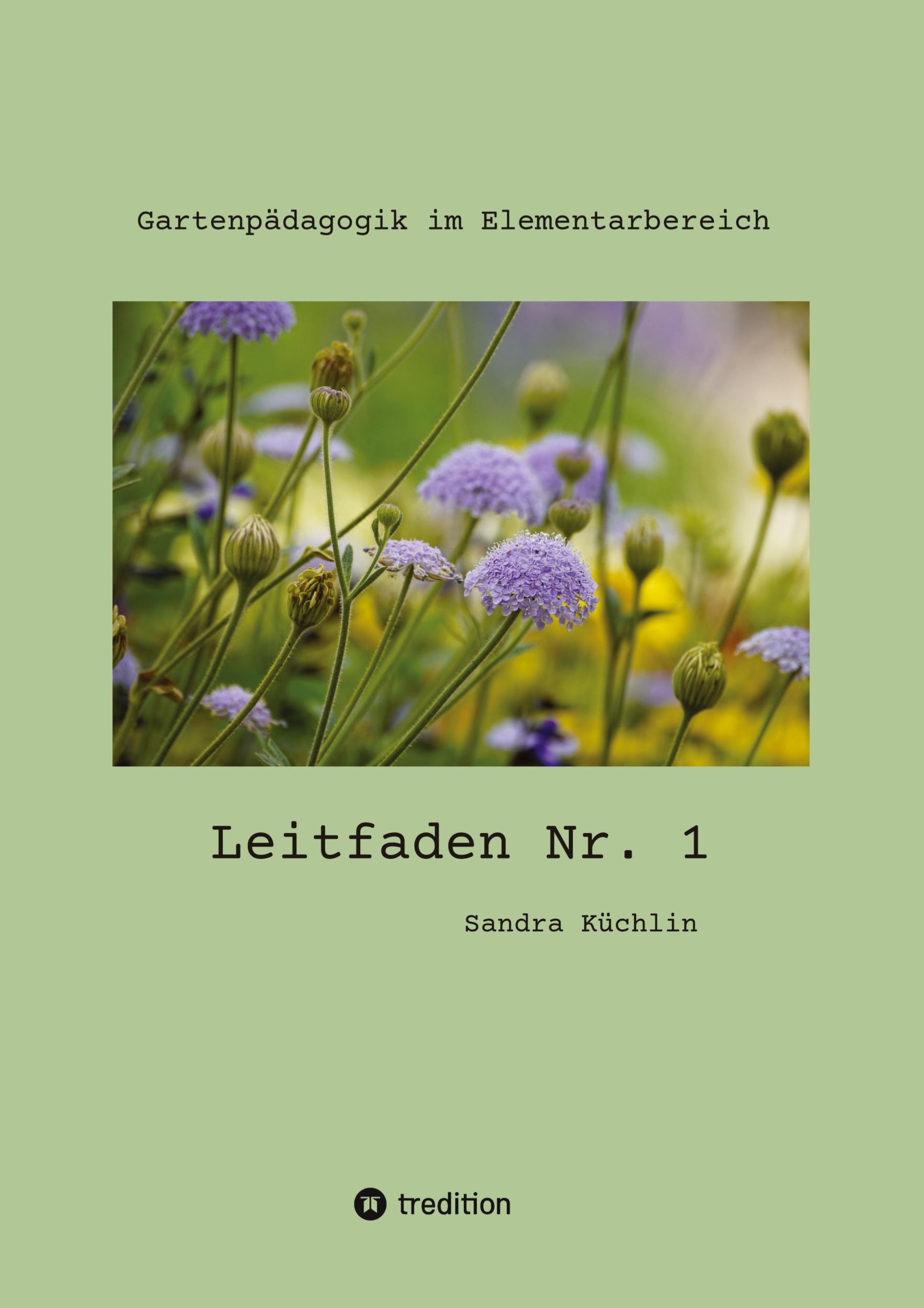 Cover: 9783347972452 | Leitfaden Nr. 1 | Gartenpädagogik im Elementarbereich | Sandra Küchlin