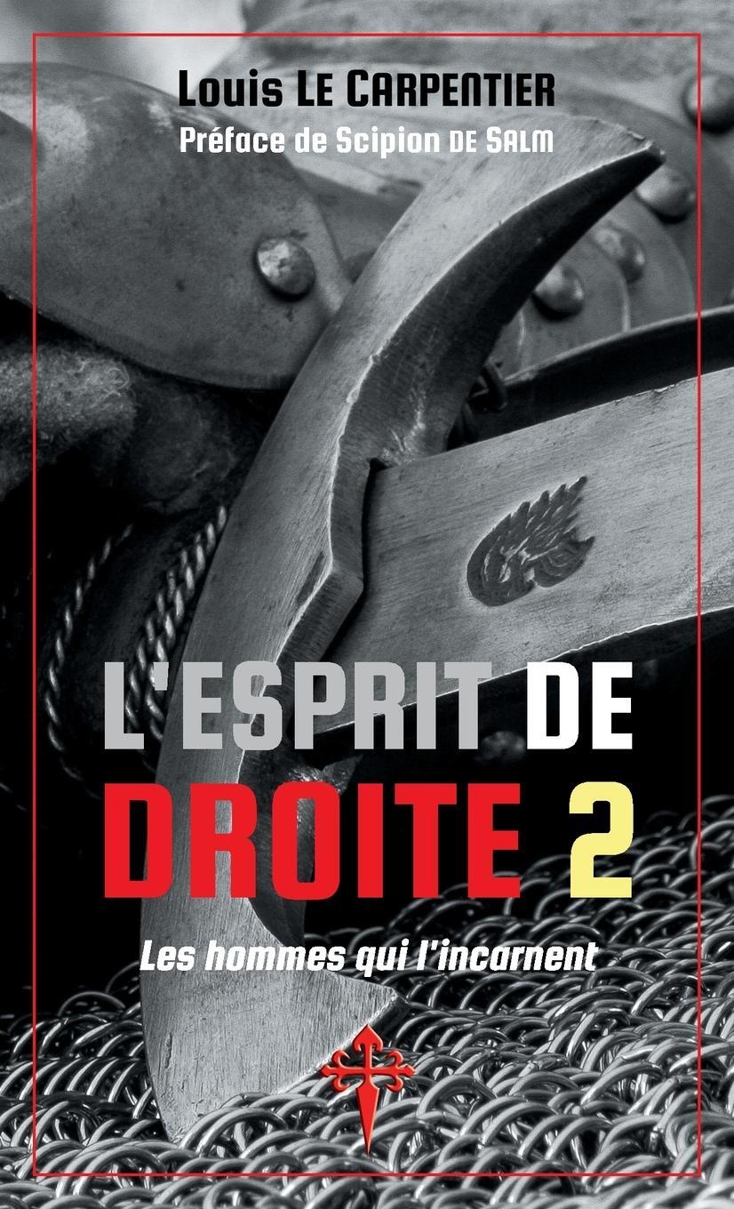 Cover: 9781912853243 | L'Esprit de Droite 2 | Les Hommes qui l'incarnent | Carpentier | Buch