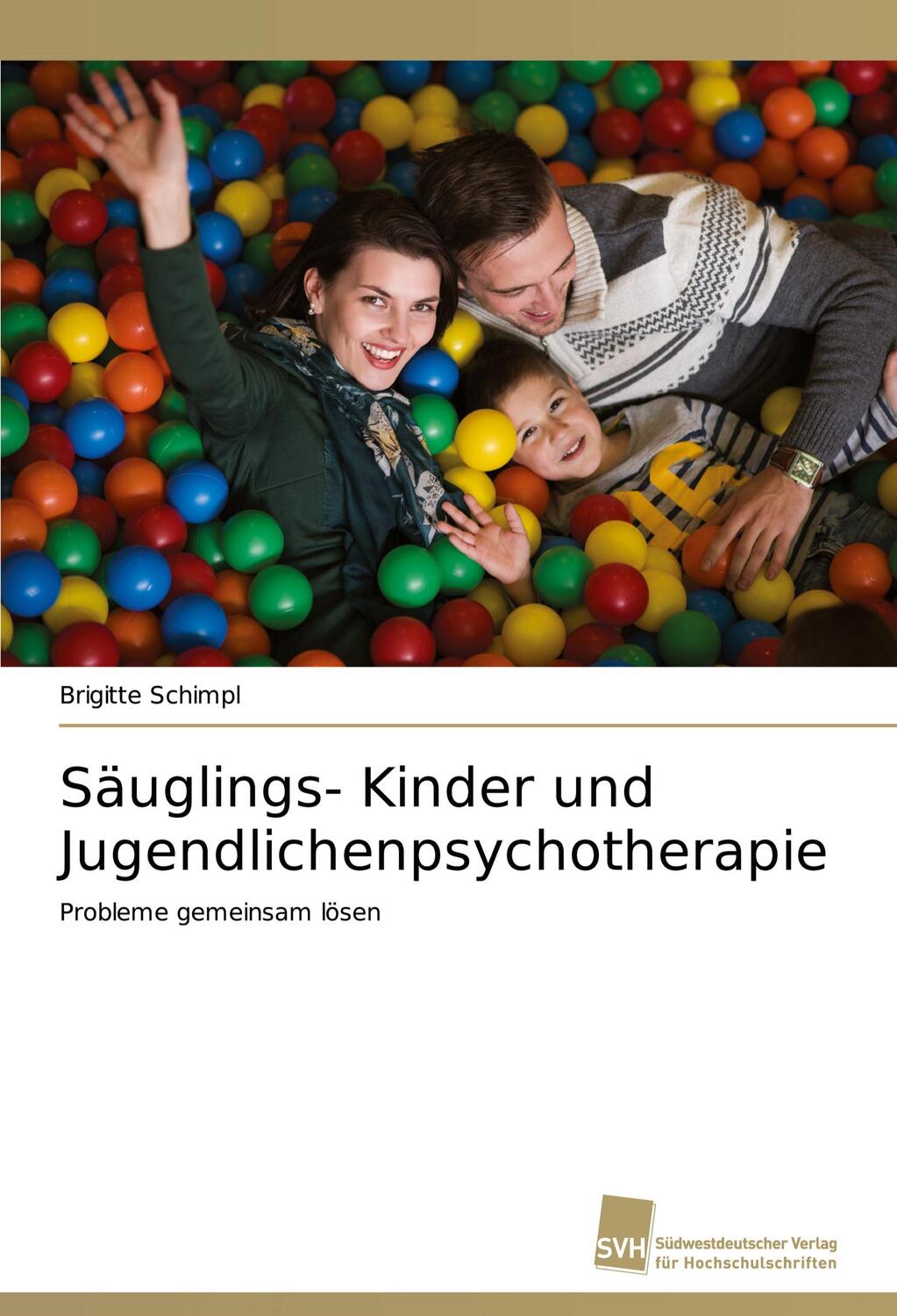 Cover: 9786202323529 | Säuglings- Kinder und Jugendlichenpsychotherapie | Brigitte Schimpl