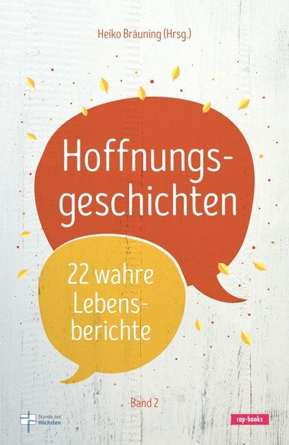 Cover: 9783867733090 | Hoffnungsgeschichten. Bd.2 | 22 wahre Lebensberichte | Heiko Bräuning