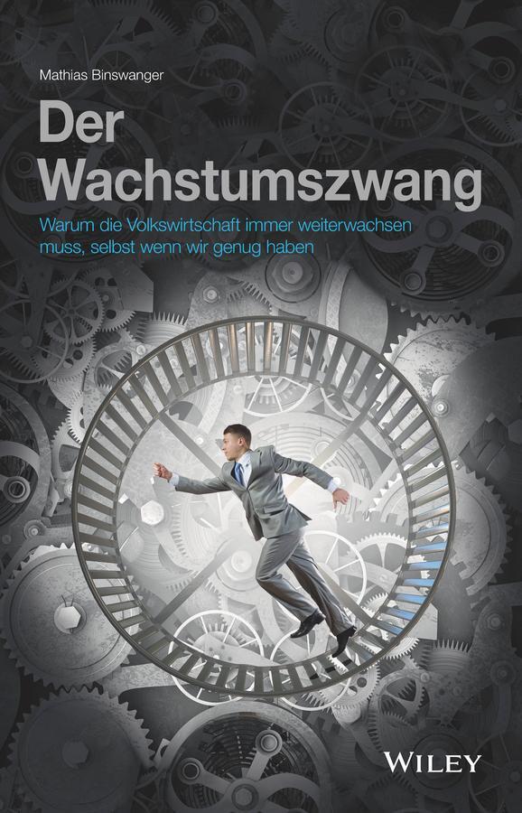 Cover: 9783527509751 | Der Wachstumszwang | Mathias Binswanger | Buch | 310 S. | Deutsch