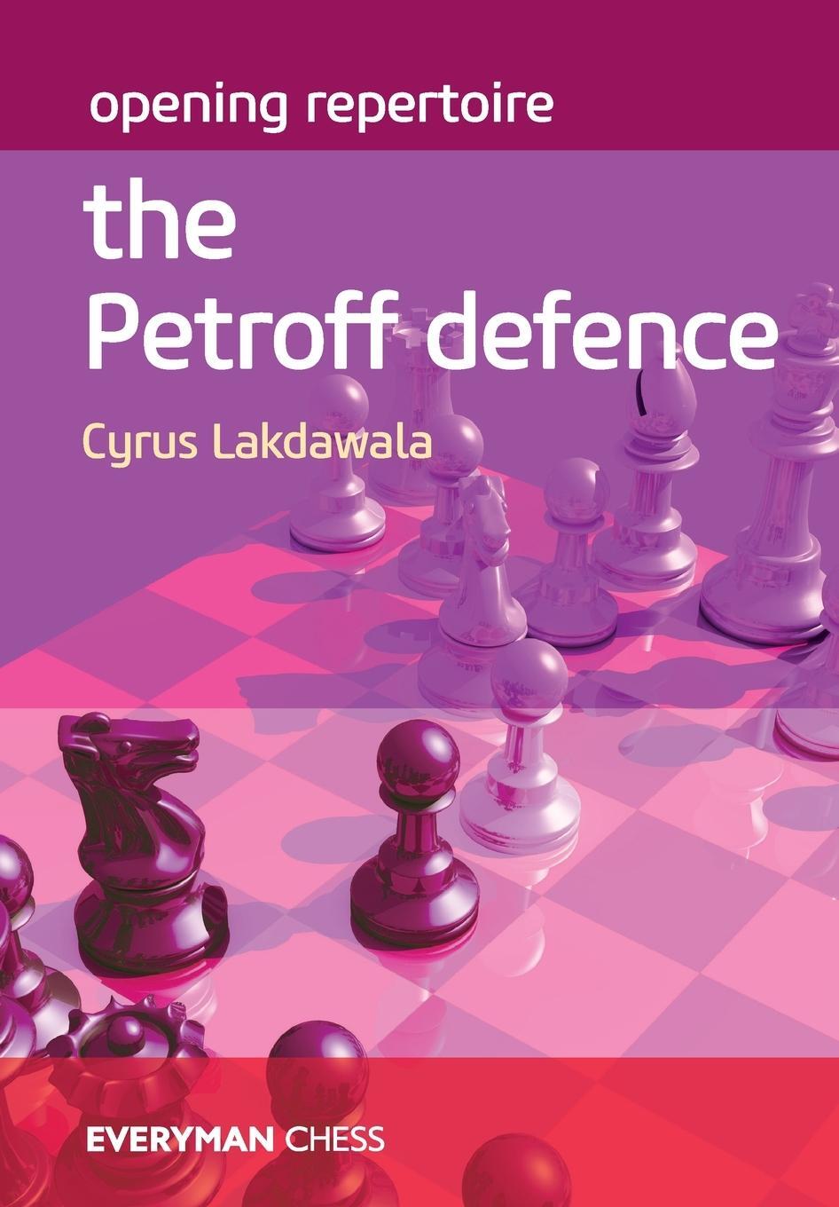 Cover: 9781781945391 | Opening Repertoire | The Petroff Defence | Cyrus Lakdawala | Buch
