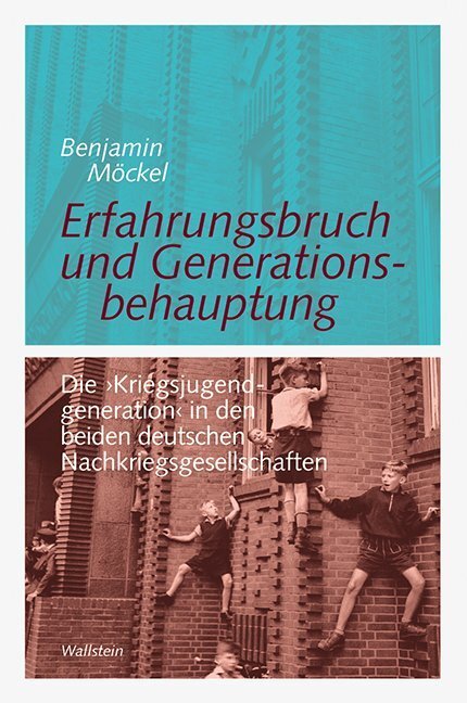 Cover: 9783835315815 | Erfahrungsbruch und Generationsbehauptung | Benjamin Möckel | Buch