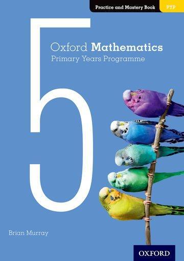 Cover: 9780190312305 | Oxford Mathematics Primary Years Programme Practice and Mastery Book 5