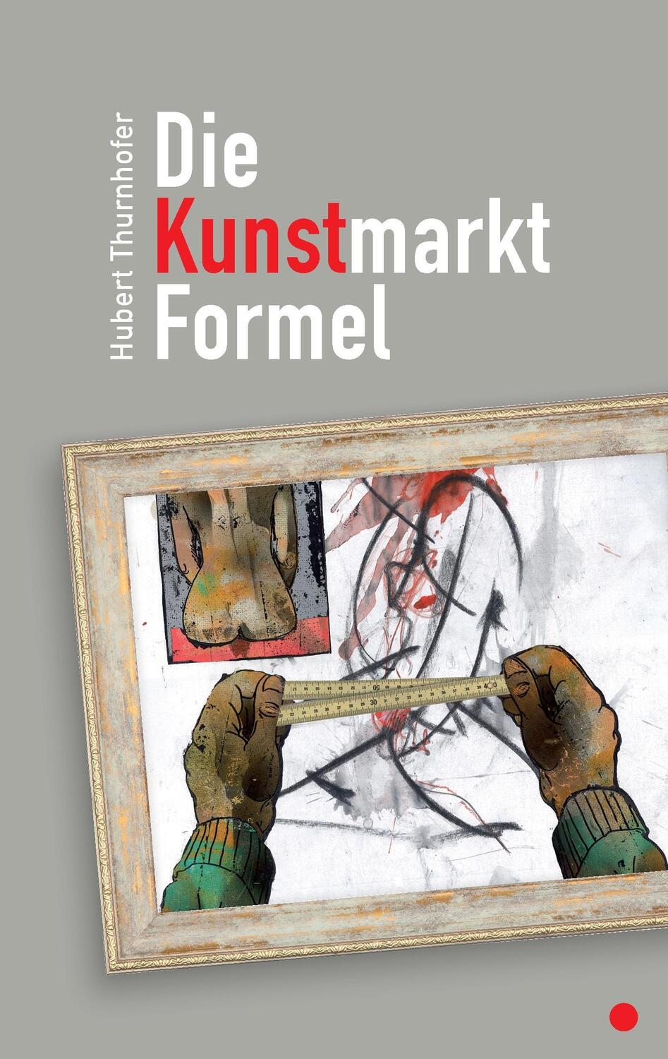 Cover: 9783735770523 | Die Kunstmarkt-Formel | Hubert Thurnhofer | Taschenbuch | Paperback