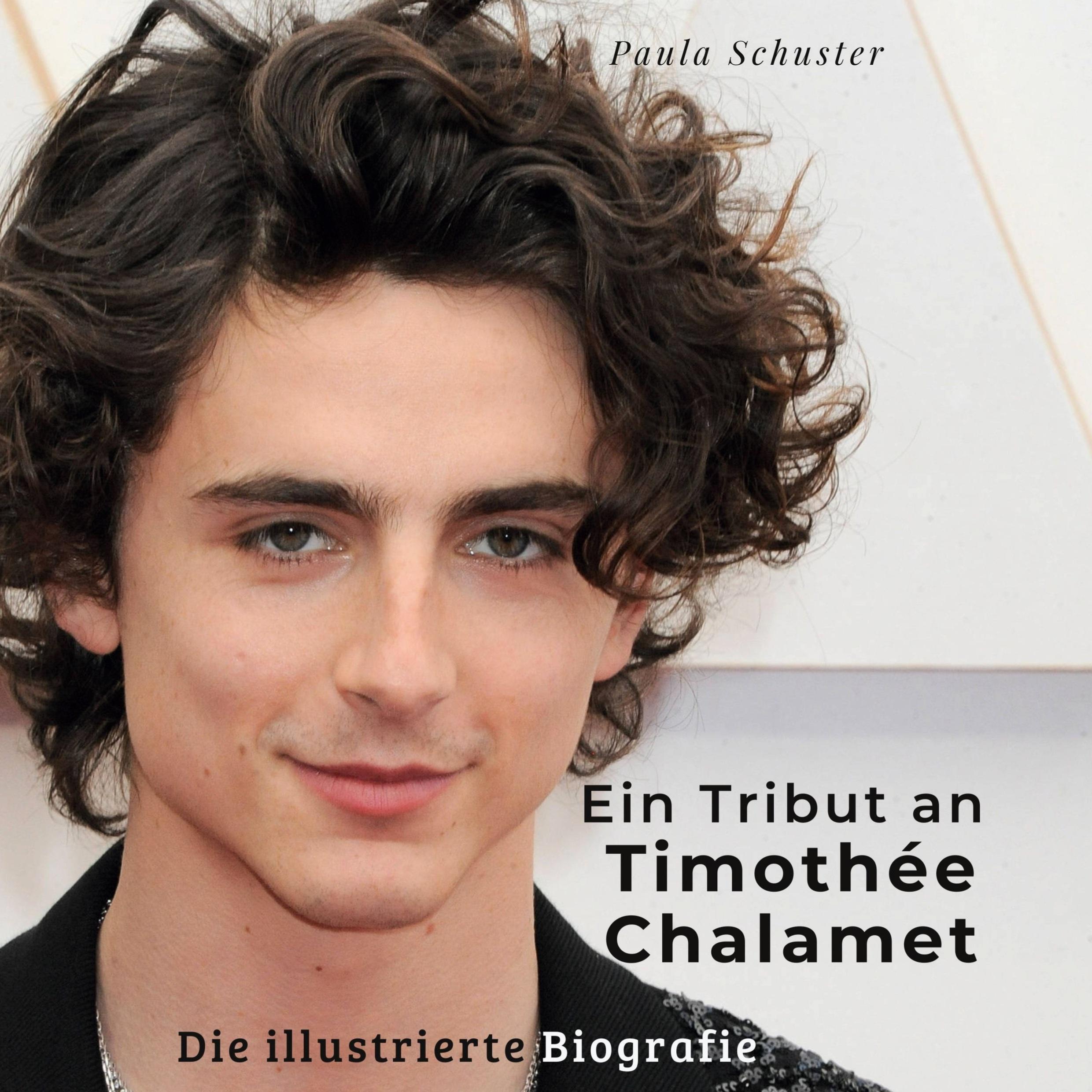 Cover: 9783750568365 | Ein Tribut an Timothée Chalamet | Die illustrierte Biografie | Buch