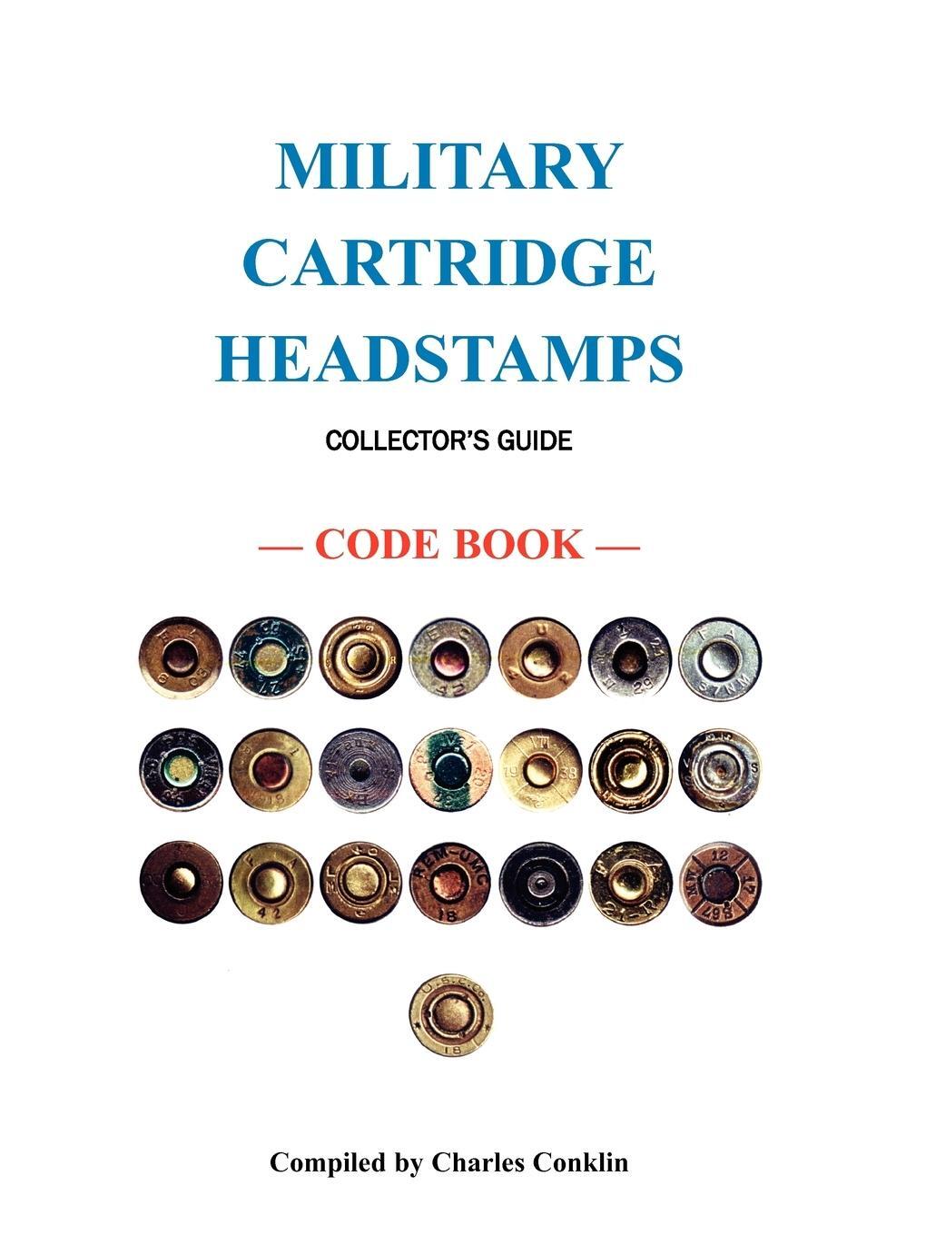 Cover: 9780788441172 | Military Cartridge Headstamps Collectors Guide | Charles Conklin