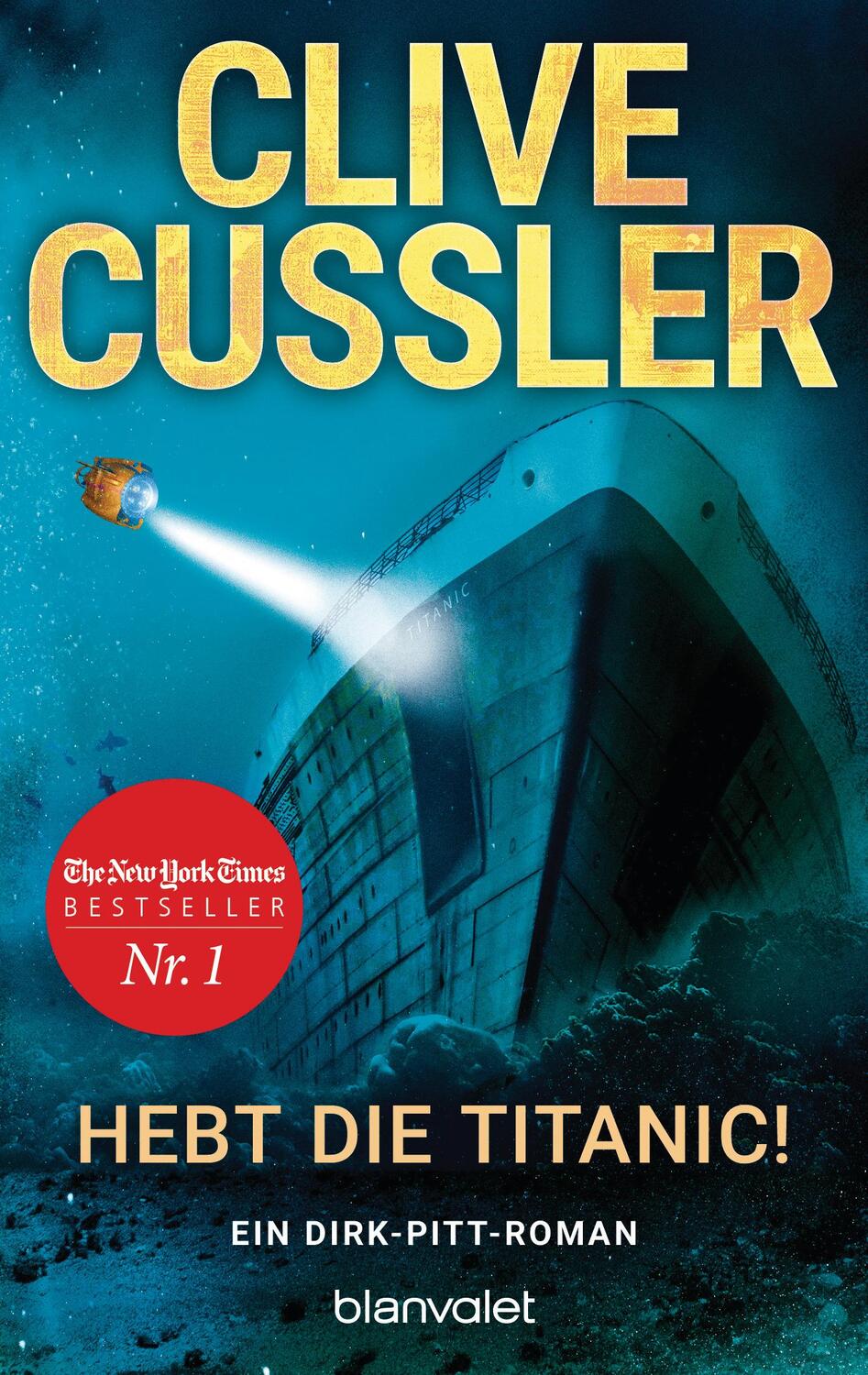 Cover: 9783734108822 | Hebt die Titanic! | Ein Dirk-Pitt-Roman | Clive Cussler | Taschenbuch
