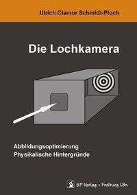 Cover: 9783831112616 | Die Lochkamera | Ulrich Clamor Schmidt-Ploch | Taschenbuch | 164 S.