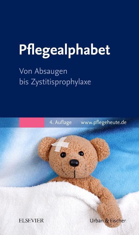 Cover: 9783437279942 | Pflegealphabet | Von Absaugen bis Zystitisprophylaxe | Elsevier GmbH