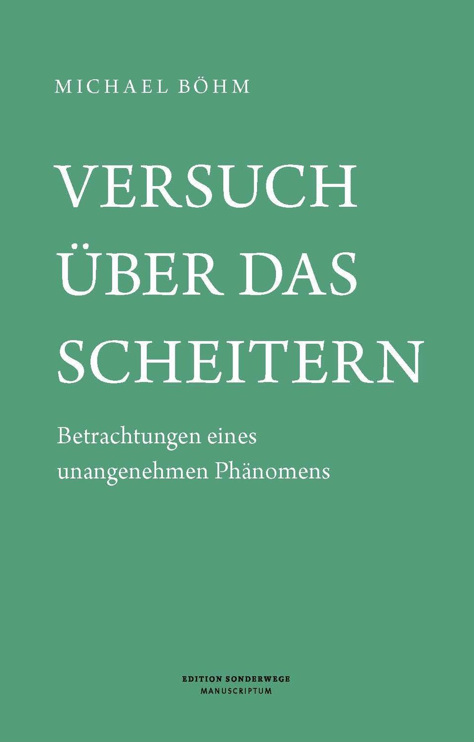 Cover: 9783948075590 | Versuch über das Scheitern | Micheal Böhm | Taschenbuch | Deutsch