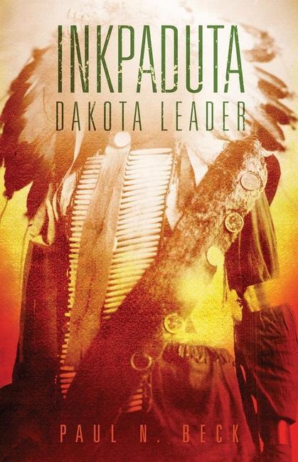 Cover: 9780806139500 | Inkpaduta | Dakota Leader | Paul Beck | Buch | Englisch | 2021