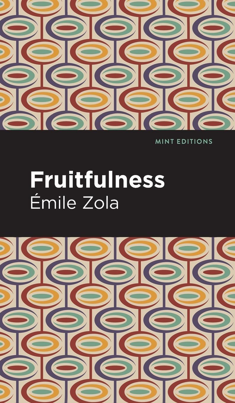 Cover: 9781513133201 | Fruitfulness | Émile Zola | Buch | Mint Editions | Englisch | 2021