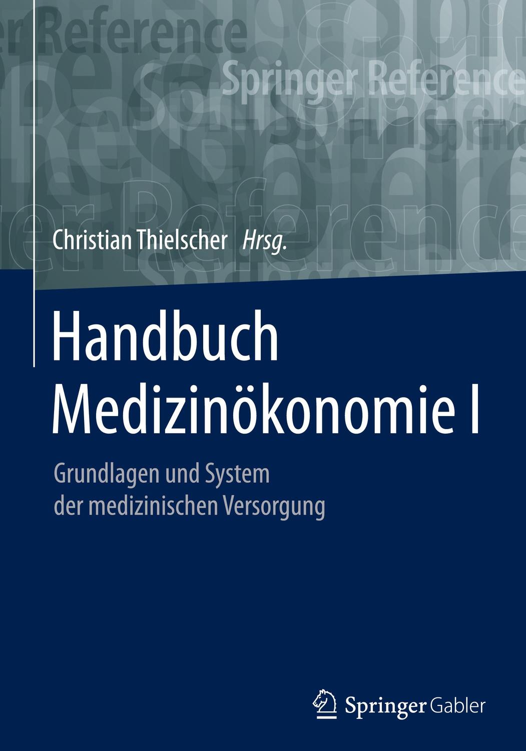 Cover: 9783658177812 | Handbuch Medizinökonomie I | Buch | X | Deutsch | 2021