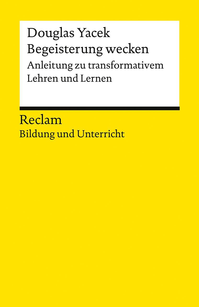Cover: 9783150144107 | Begeisterung wecken. Anleitung zu transformativem Lehren und Lernen
