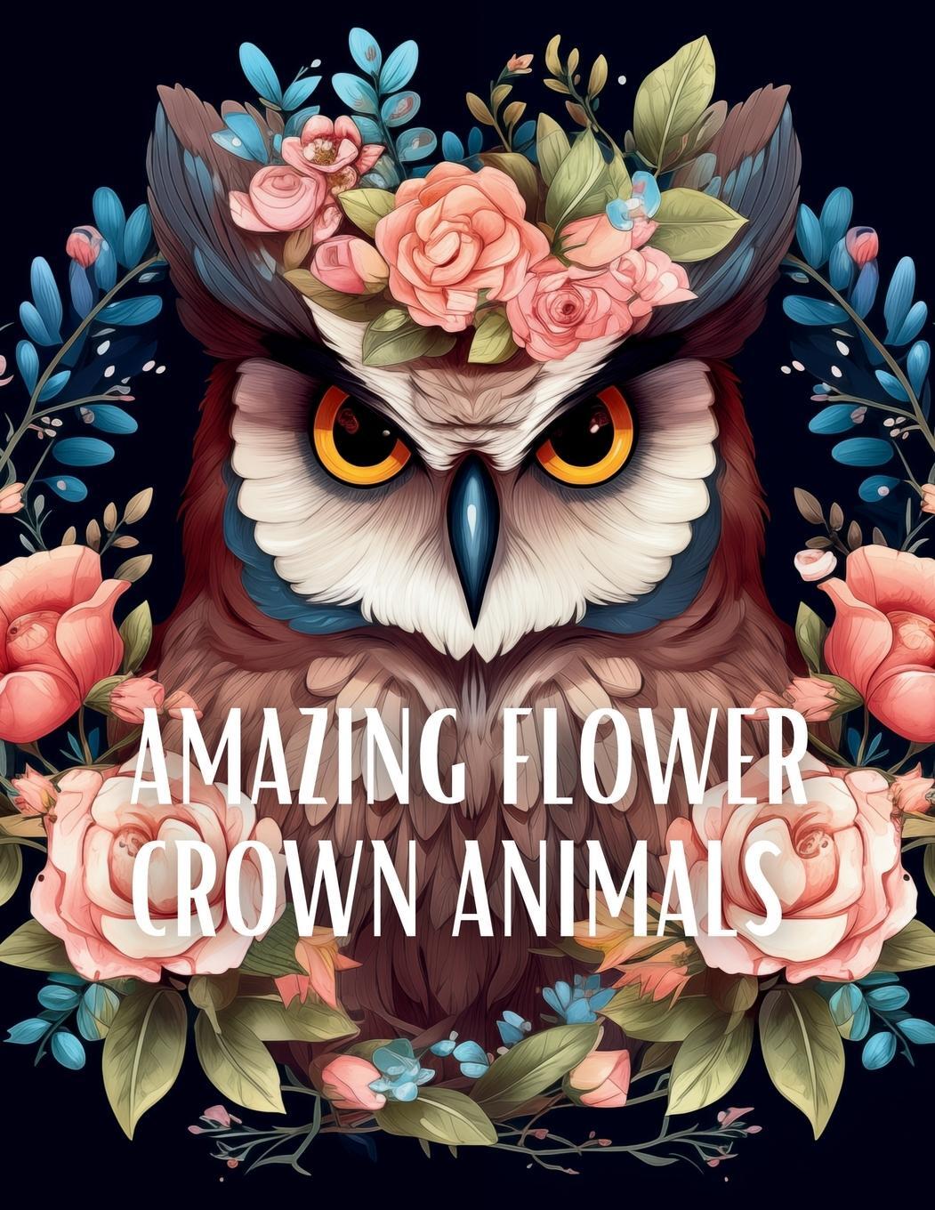 Cover: 9781923108189 | Amazing Flower Crown Animals Coloring Book | Upgraded Books | Buch