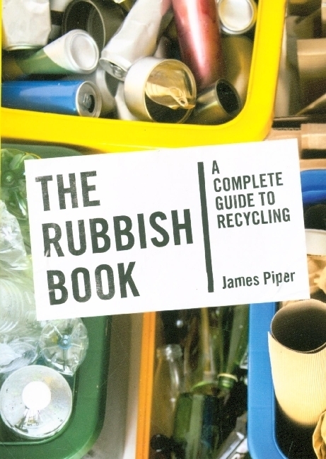 Cover: 9781800180864 | The Rubbish Book | A Complete Guide to Recycling | James Piper | Buch