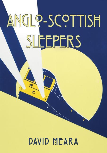 Cover: 9781445672328 | Anglo-Scottish Sleepers | David Meara | Taschenbuch | Englisch | 2018