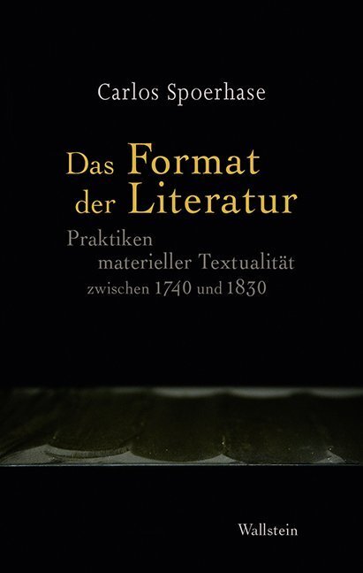 Cover: 9783835331037 | Das Format der Literatur | Carlos Spoerhase | Buch | 2018 | Wallstein