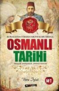 Cover: 9786054991440 | Kurulustan Itibaren Kronolik Sirayla Osmanli Tarihi | Bora Iyiat