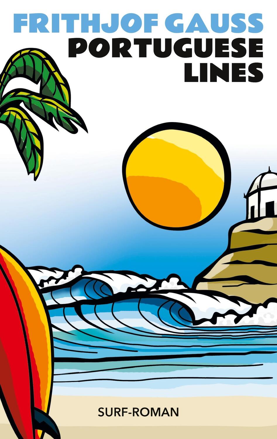 Cover: 9783753477190 | Portuguese Lines | Surf-Roman | Frithjof Gauss | Taschenbuch | Deutsch