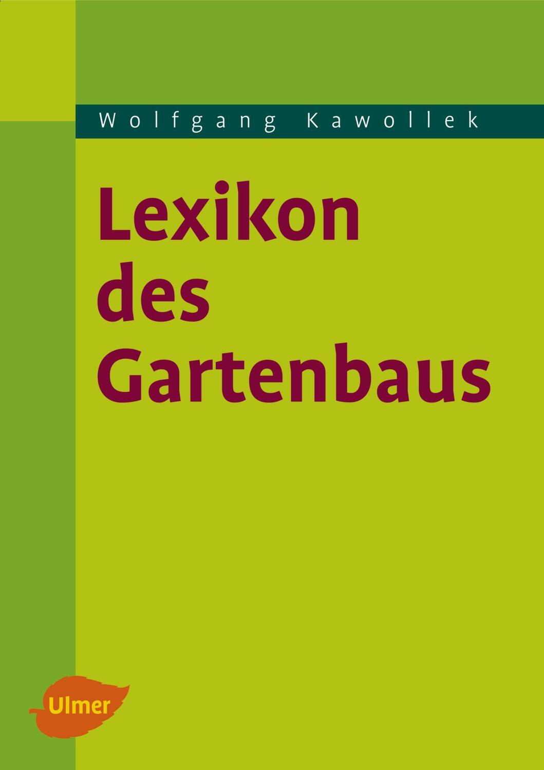 Cover: 9783800148868 | Lexikon des Gartenbaus | Wolfgang Kawollek | Buch | Deutsch | 2007