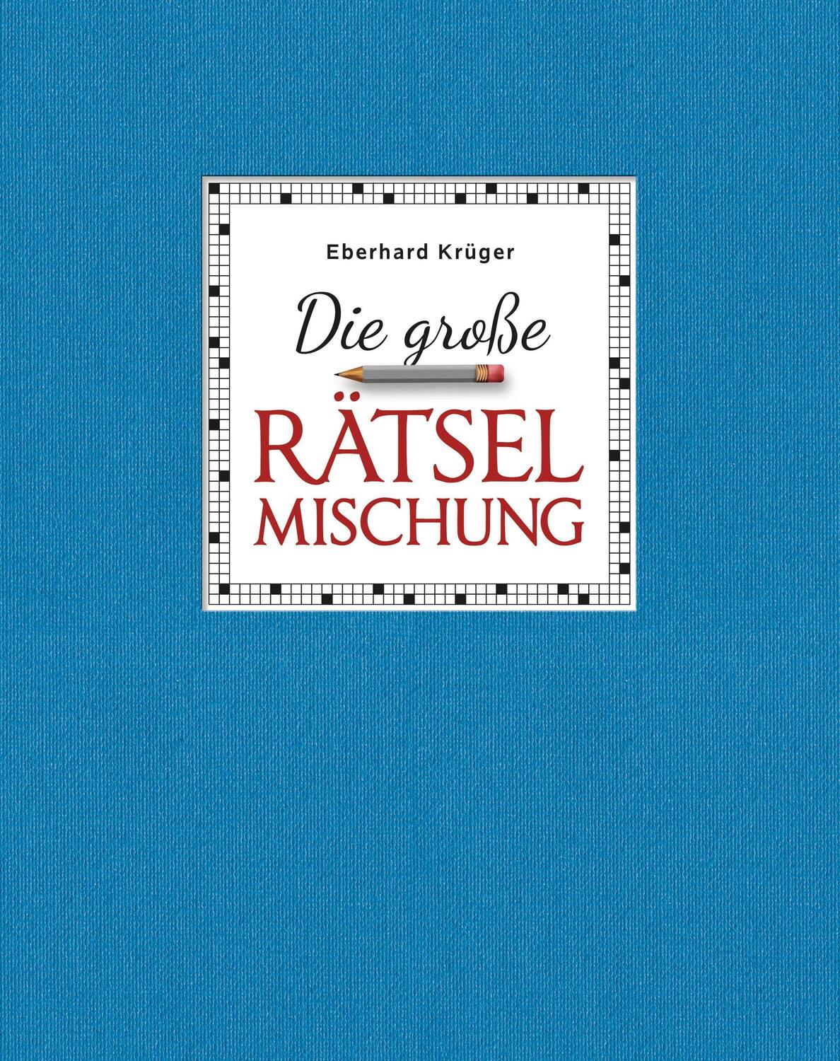 Cover: 9783809443476 | Die große Rätselmischung - Geschenkedition | Eberhard Krüger | Buch