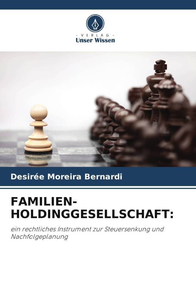 Cover: 9786206682592 | FAMILIEN-HOLDINGGESELLSCHAFT: | Desirée Moreira Bernardi | Taschenbuch
