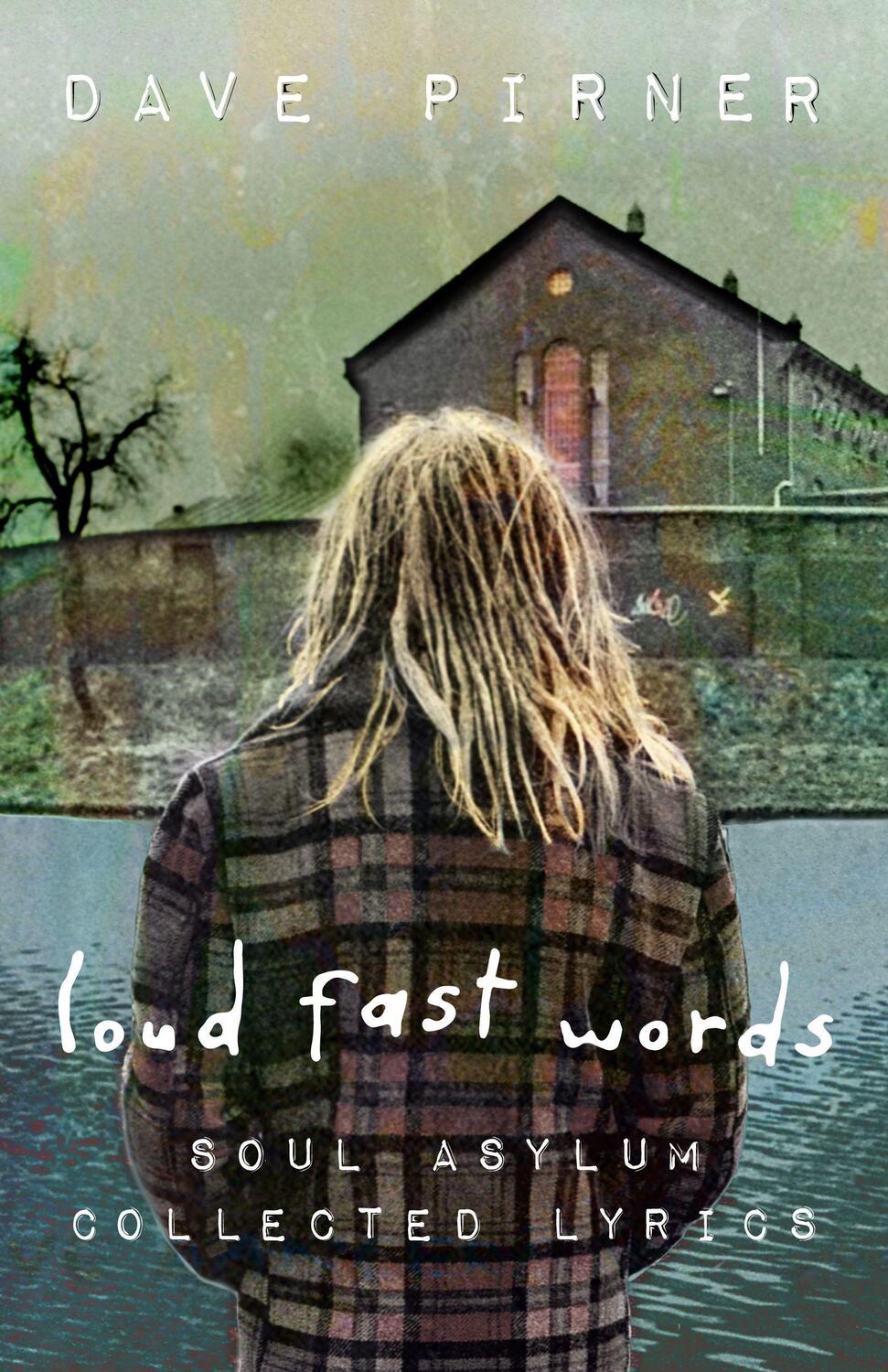 Cover: 9781681341729 | Loud Fast Words | Soul Asylum Collected Lyrics | Dave Pirner | Buch