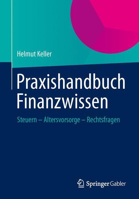 Cover: 9783658007492 | Praxishandbuch Finanzwissen | Steuern - Altersvorsorge - Rechtsfragen