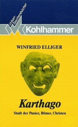 Cover: 9783170101852 | Karthago | Stadt der Punier, Römer, Christen | Winfried Elliger | Buch