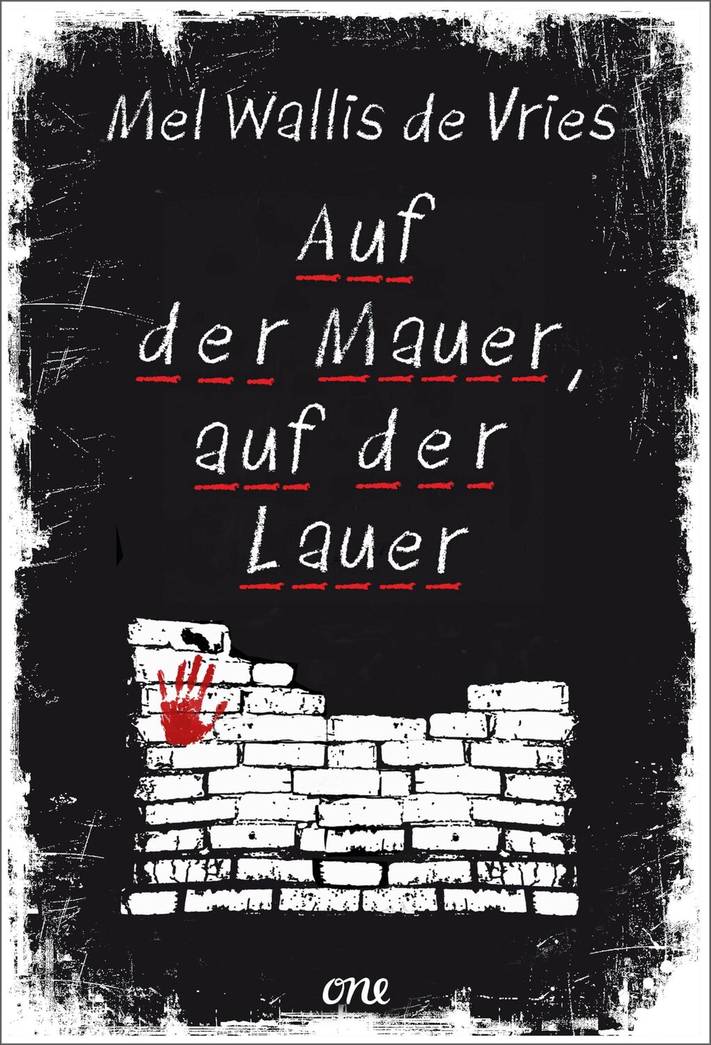 Cover: 9783846602386 | Auf der Mauer, auf der Lauer | Mel Wallis de Vries | Buch | 224 S.