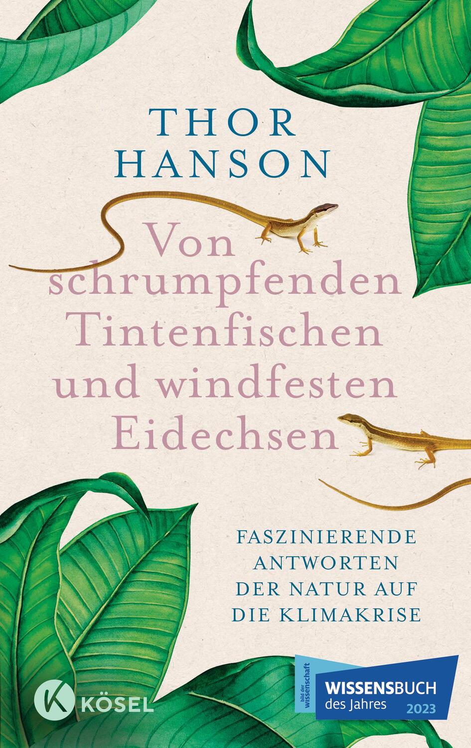 Cover: 9783466372898 | Von schrumpfenden Tintenfischen und windfesten Eidechsen | Thor Hanson