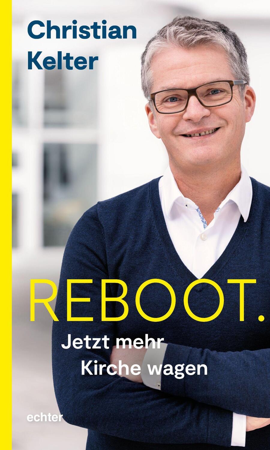 Cover: 9783429057725 | Reboot. Jetzt mehr Kirche wagen | Christian Kelter | Taschenbuch