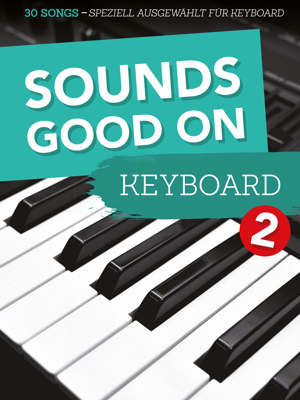 Cover: 9783954562084 | Sounds Good On Keyboard 2 | 30 Songs speziell ausgewählt für Keyboard
