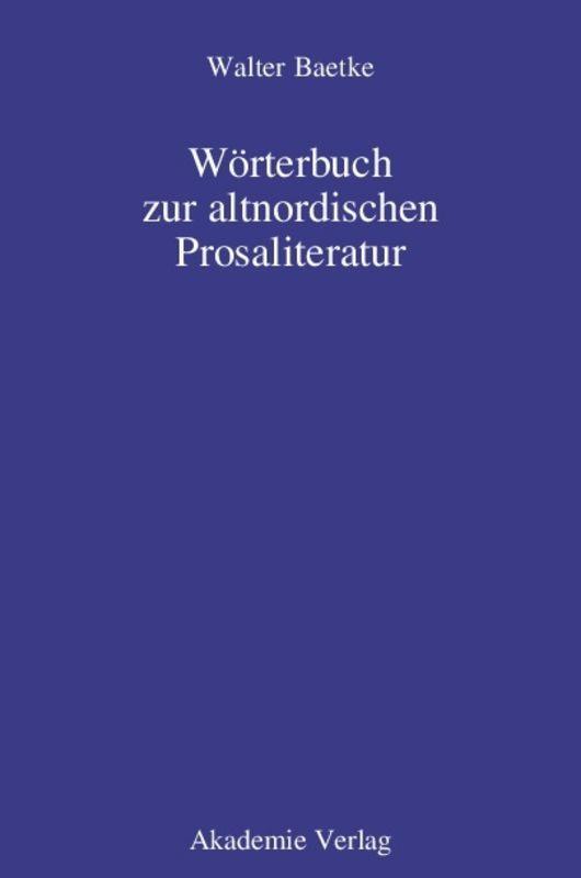 Cover: 9783050048970 | Wörterbuch zur altnordischen Prosaliteratur | Walter Baetke | Buch