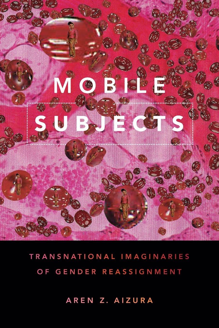 Cover: 9781478001560 | Mobile Subjects | Transnational Imaginaries of Gender Reassignment