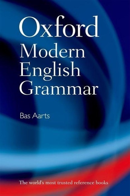 Cover: 9780199533190 | Oxford Modern English Grammar | Bas Aarts | Buch | Englisch | 2011