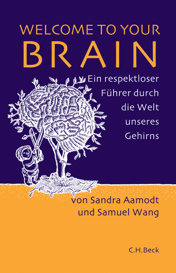 Cover: 9783406571404 | Welcome To Your Brain | Sandra Aamodt (u. a.) | Buch | 2008 | Beck