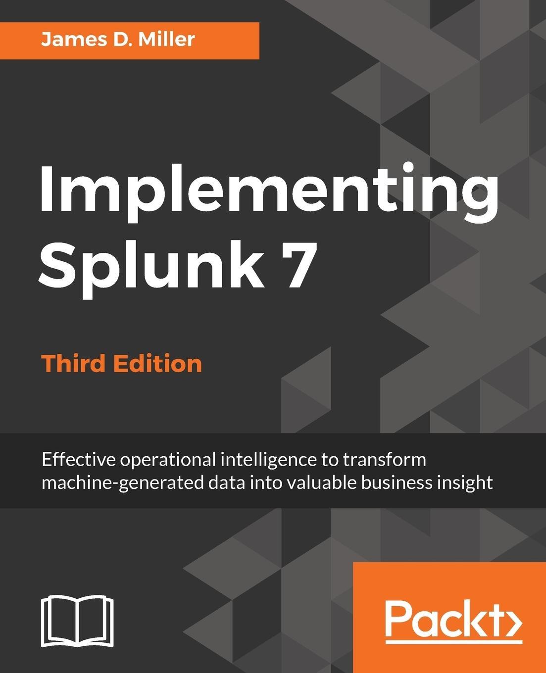 Cover: 9781788836289 | Implementing Splunk 7 - Third Edition | Yogesh Raheja (u. a.) | Buch
