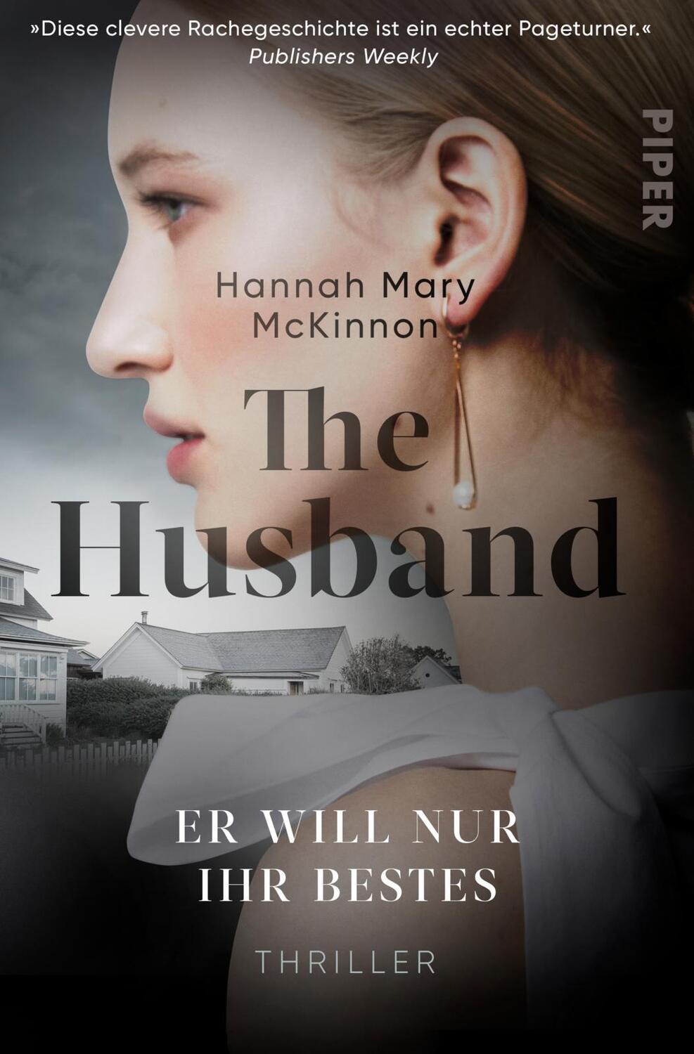 Cover: 9783492064361 | The Husband - Er will nur ihr Bestes | Hannah Mary McKinnon | Buch