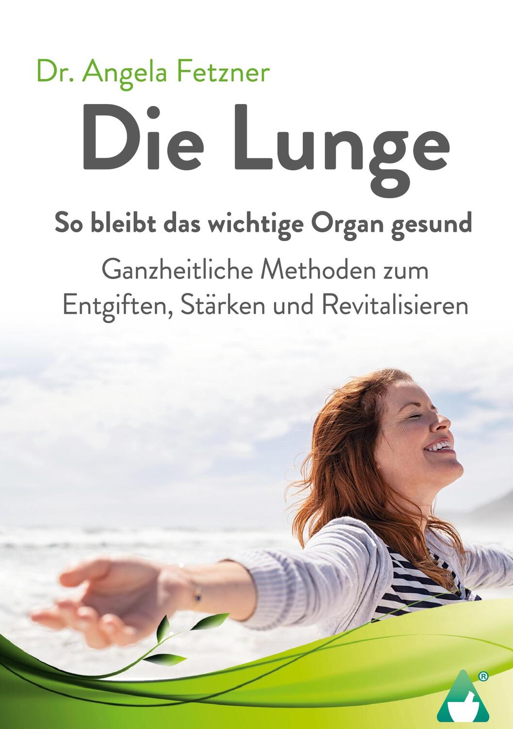 Cover: 9783986680312 | Die Lunge - So bleibt das wichtige Organ gesund | Angela Fetzner