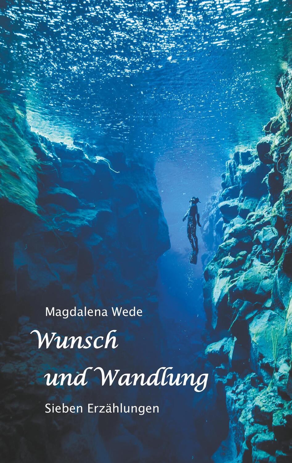Cover: 9783749478354 | Wunsch und Wandlung | Sieben Erzählungen | Magdalena Wede | Buch