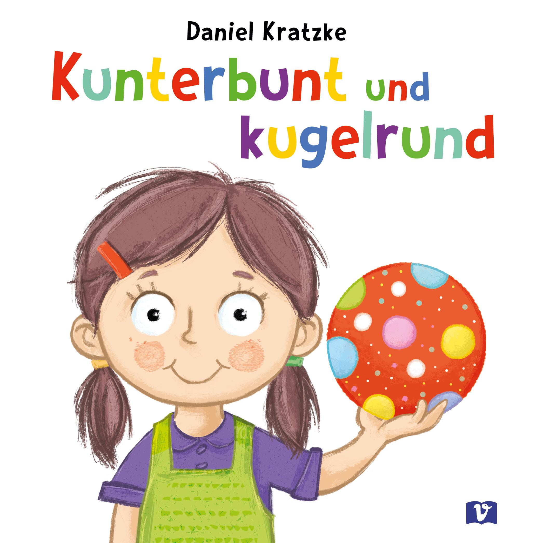 Cover: 9783903553095 | Kunterbunt und kugelrund | Daniel Kratzke | Buch | 26 S. | Deutsch