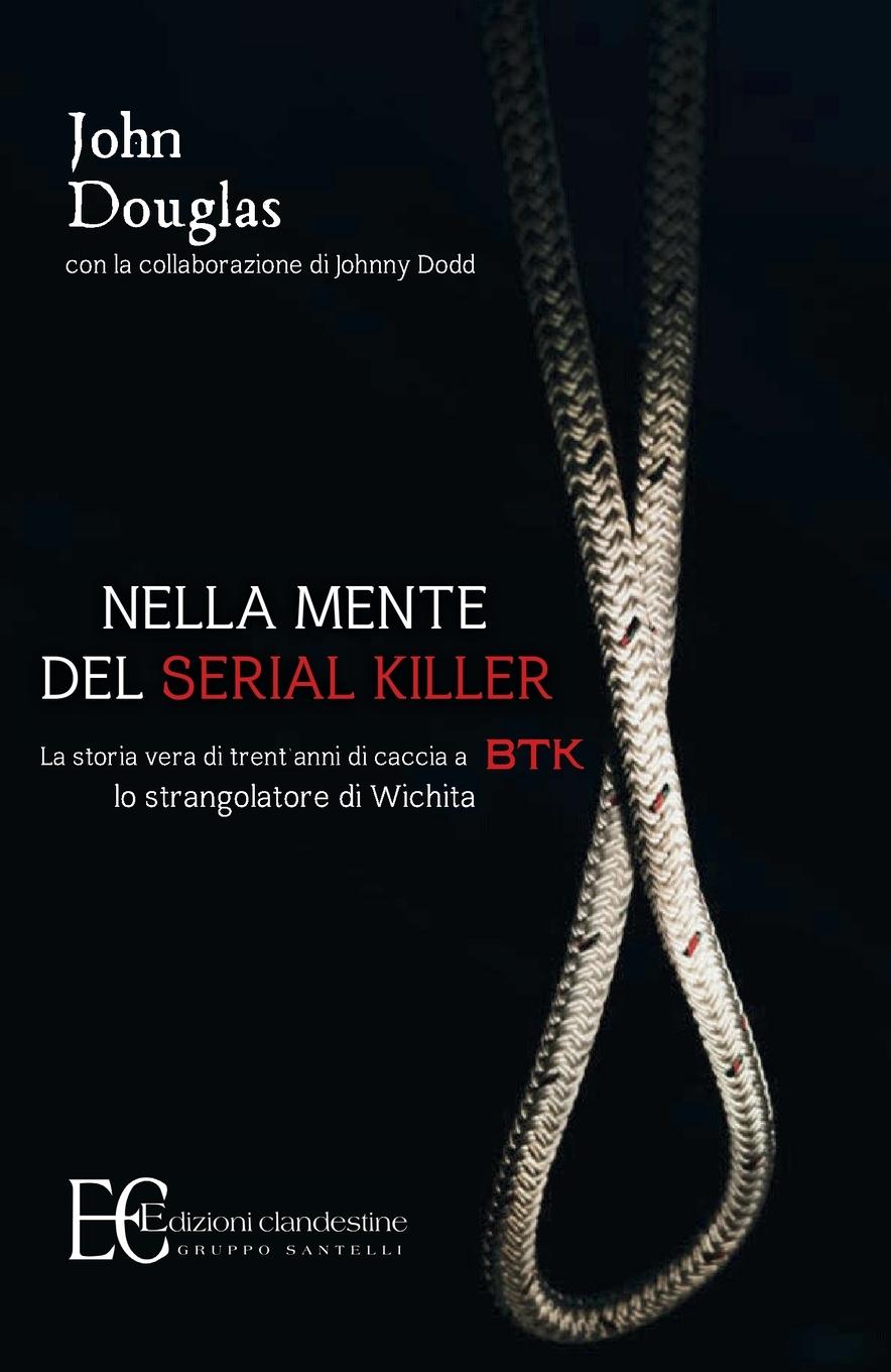 Cover: 9788895720111 | NELLA MENTE DEL SERIAL KILLER. LA STORIA VERA DI TRENT' | Douglas Dodd